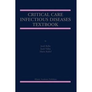 Critical Care Infectious Diseases Textbook - by  Jordi Rello & Jordi Vallés & Marin Kollef (Paperback) - 1 of 1