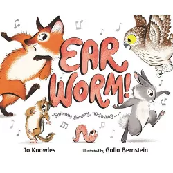 Ear Worm! - by  Jo Knowles (Hardcover)