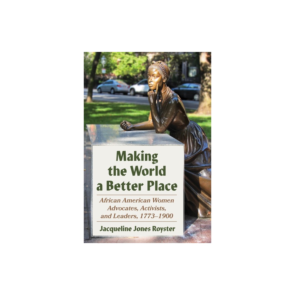 Making the World a Better Place - (Composition, Literacy, and Culture) by Jacqueline Jones Royster (Paperback)