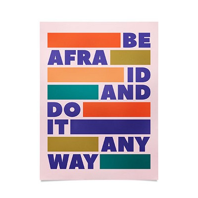 Showmemars BE AFRAID AND DO IT ANYWAY 18" x 24" Poster - Society6
