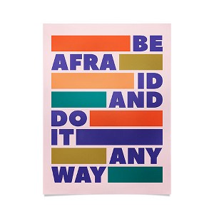Showmemars BE AFRAID AND DO IT ANYWAY 18" x 24" Poster - Society6 - 1 of 3