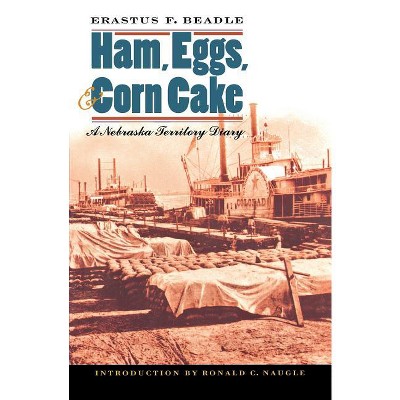 Ham, Eggs, and Corn Cake - by  Erastus F Beadle (Paperback)