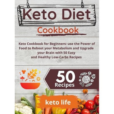 Keto Diet Cookbook - by  Keto Life (Hardcover)