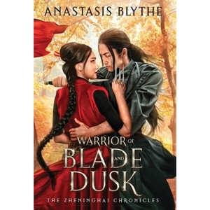 Warrior of Blade and Dusk - by  Anastasis Blythe (Hardcover) - 1 of 1