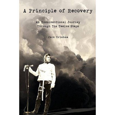 A Principle of Recovery - by  Jack Grisham (Paperback)