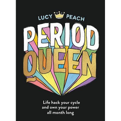 Period Queen - by  Lucy Peach (Paperback)