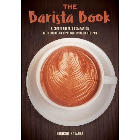 The Barista Book - By Hiroshi Sawada (paperback) : Target