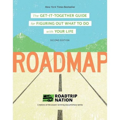 Roadmap - 2nd Edition by  Roadtrip Nation & Brian McAllister & Mike Marriner & Nathan Gebhard (Paperback)