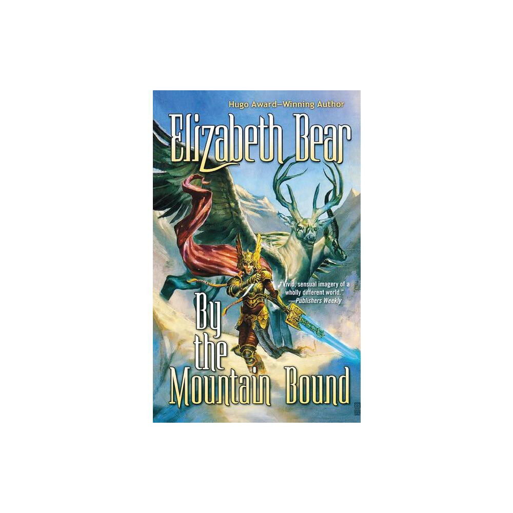 By the Mountain Bound - (Edda of Burdens) by Elizabeth Bear (Paperback)