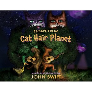 Escape from Cat Hair Planet - by  John Swift (Paperback) - 1 of 1