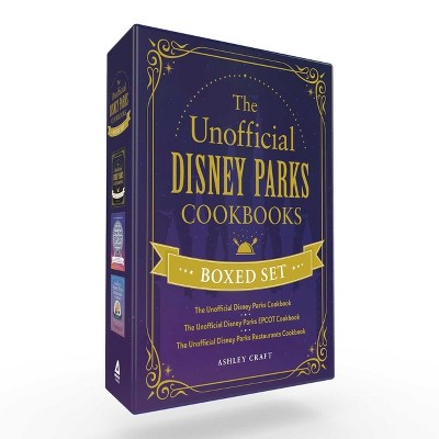 The Unofficial Disney Parks Cookbooks Boxed Set - (unofficial Cookbook ...