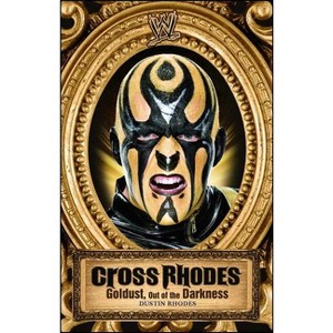 Cross Rhodes - (Wwe) by  Dustin Rhodes (Paperback) - 1 of 1