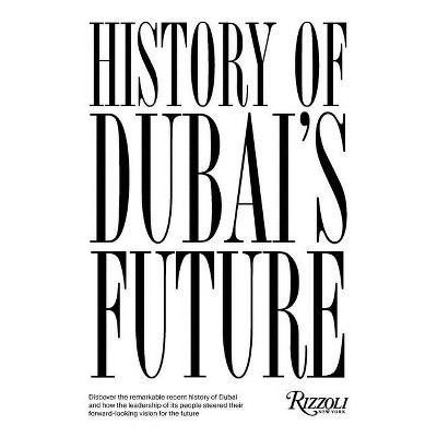 History of Dubai's Future - (Hardcover)