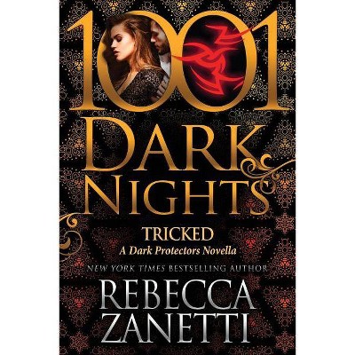 Tricked - (Dark Protectors) by  Rebecca Zanetti (Paperback)