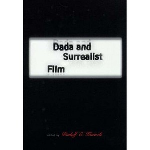 Dada and Surrealist Film - by  Rudolf E Kuenzli (Paperback) - 1 of 1
