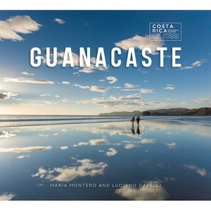 Guanacaste - (Zona Tropical Publications / Costa Rica Regional Guides) by  María Montero & Luciano Capelli (Paperback) - 1 of 1