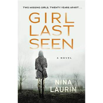Girl Last Seen - By Nina Laurin ( Paperback )