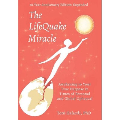 The LifeQuake Miracle - by  Toni Galardi (Hardcover)