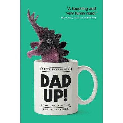 Dad Up! - by  Steve Patterson (Paperback)