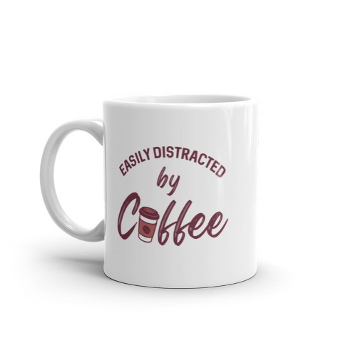 Crazy Dog T-Shirts Easily Distracted By Coffee Mug Funny Caffeine Lovers Graphic Novelty Cup-11oz - image 1 of 4