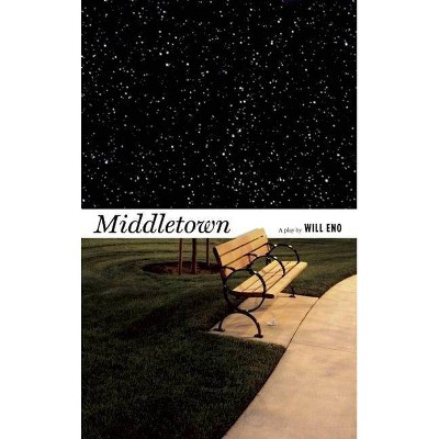 Middletown (Tcg Edition) - by  Will Eno (Paperback)