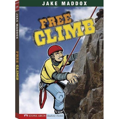 Free Climb - (Jake Maddox Sports Stories) by  Jake Maddox (Paperback)