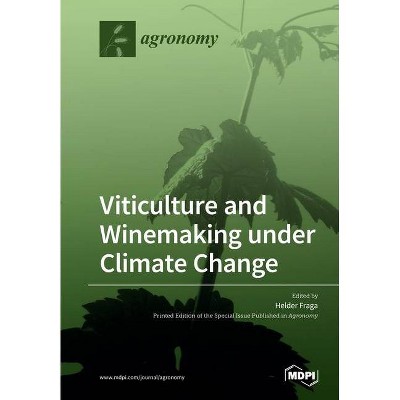 Viticulture and Winemaking under Climate Change - (Paperback)