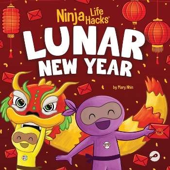 Ninja Life Hacks Lunar New Year - by  Mary Nhin (Paperback)