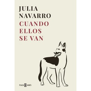Cuando Ellos Se Van / Once They're Gone - by  Julia Navarro (Paperback) - 1 of 1