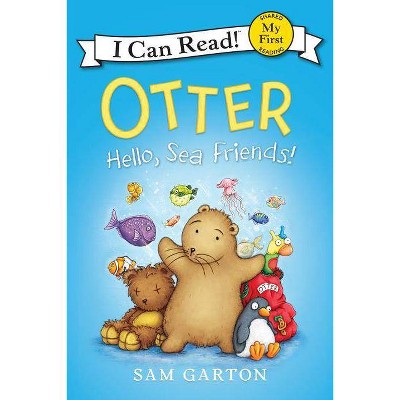  Otter: Hello, Sea Friends! - (My First I Can Read) by  Sam Garton (Hardcover) 