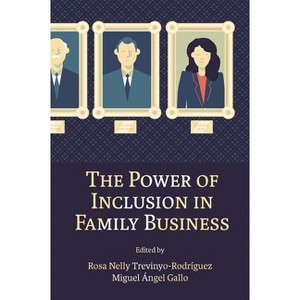The Power of Inclusion in Family Business - by  Rosa Nelly Trevinyo-Rodríguez & Miguel Ángel Gallo (Hardcover) - 1 of 1