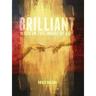 Brilliant - by  Bruce A Malone (Hardcover)