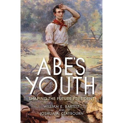 Abe's Youth - Annotated by  William Bartelt & Josh Claybourn (Hardcover)