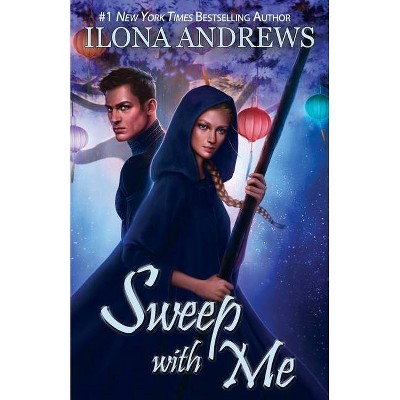 Sweep with Me - (Innkeeper Chronicles) by  Ilona Andrews (Paperback)