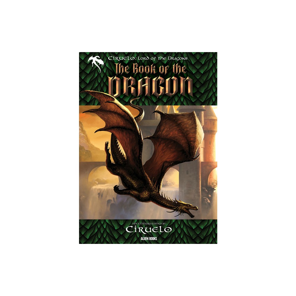 Ciruelo, Lord of the Dragons: The Book of the Dragon - by Ciruelo Cabral (Hardcover)