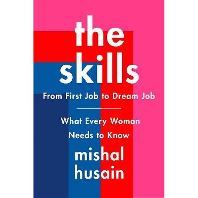 The Skills - by  Mishal Husain (Hardcover)