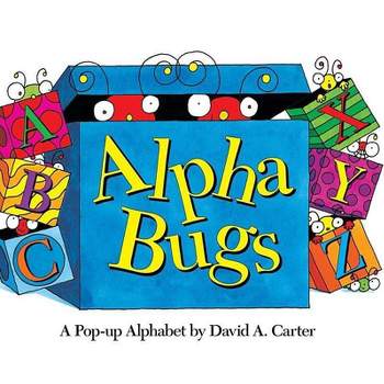 Alpha Bugs - (David Carter's Bugs) by  David A Carter (Hardcover)
