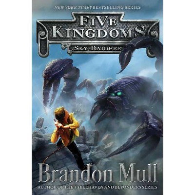 Sky Raiders, 1 - (Five Kingdoms) by  Brandon Mull (Paperback)