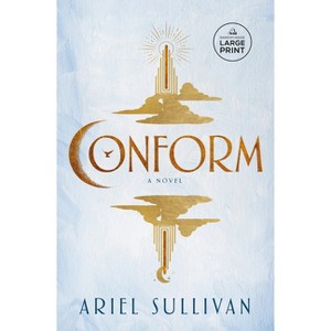 Conform - (Thousand Voices) Large Print by  Ariel Sullivan (Paperback) - 1 of 1