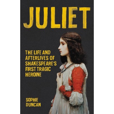 Juliet - by  Sophie Duncan (Hardcover)