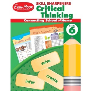 Skill Sharpeners: Critical Thinking, Grade 6 Workbook - by  Evan-Moor Educational Publishers (Paperback) - 1 of 1