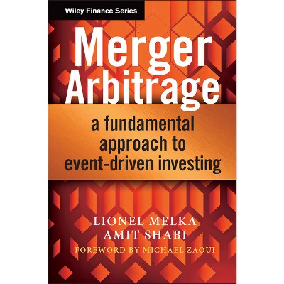 Merger Arbitrage - (Wiley Finance) by  Lionel Melka & Amit Shabi (Hardcover)
