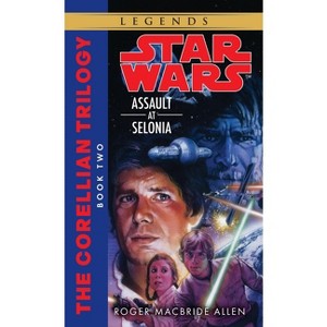 Assault at Selonia: Star Wars Legends (the Corellian Trilogy) - (Star Wars: The Corellian Trilogy - Legends) by  Roger MacBride Allen (Paperback) - 1 of 1