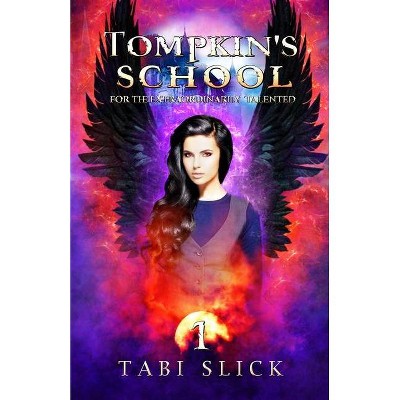 Tompkin's School - (A Supernatural Academy Trilogy) 3rd Edition by  Tabi Slick (Paperback)