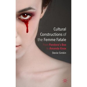 Cultural Constructions of the Femme Fatale - by  S Simkin (Hardcover) - 1 of 1