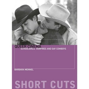 Queer Cinema - (Short Cuts) by  Barbara Mennel (Paperback) - 1 of 1