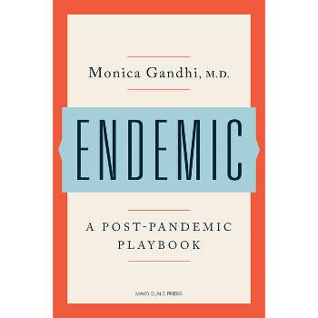 Endemic - by  Monica Gandhi (Hardcover)