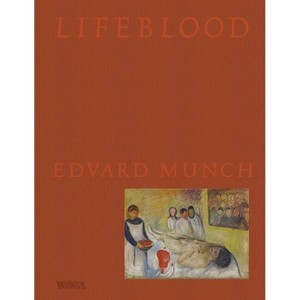 Lifeblood - Edvard Munch - by  Allison Morehead & Heidi Bale Amundsen (Hardcover) - 1 of 1