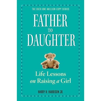 Father to Daughter - by  Harry H Harrison Jr (Paperback)