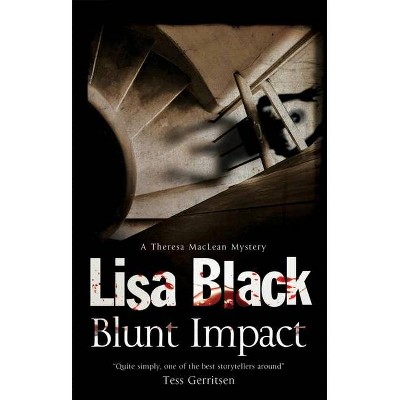 Blunt Impact - (Theresa MacLean Mystery) Large Print by  Lisa Black (Hardcover)